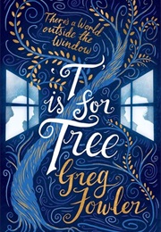 T Is for Tree (Greg Fowler)