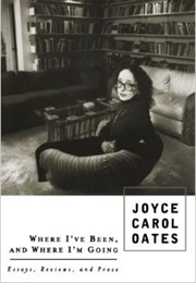 Where I'm Going, and Where I've Been (Joyce Carol Oates)