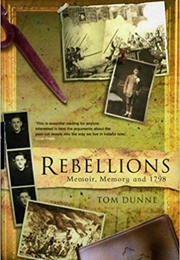 Rebellions: Memoir, Memory and 1798 (Tom Dunne)