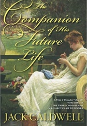 The Companion of His Future Life (Jack Caldwell)