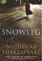 Nicholas Shakespeare: Snowleg