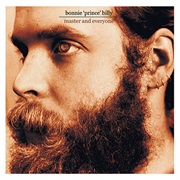 Bonnie 'Prince' Billy - Master and Everyone