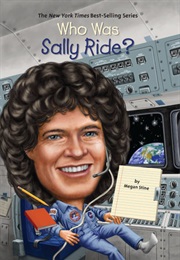 Who Was Sally Ride? (Megan Stine)