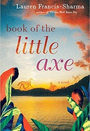 Book of the Little Axe (Lauren Francis-Sharma)