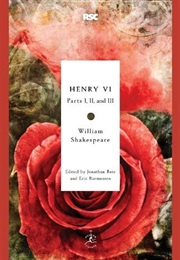 Henry VI: Parts I, II and III (William Shakespeare)