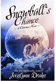 Snowball's Chance (Ice and Snow Christmas #3) (Jocelynn Drake)