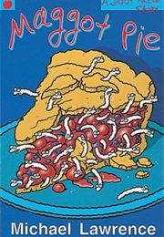 Maggot Pie (Michael Lawrence)