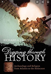 Digging Through History (Richard a Freund)