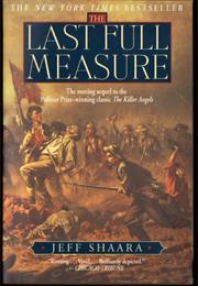 The Last Full Measure by Jeff Shaara