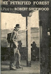 The Petrified Forest (Robert E. Sherwood)