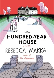 The Hundred Year House (Rebecca Makkai)