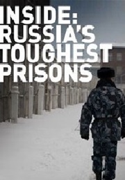 Inside Russia's Toughest Prisons (2011)