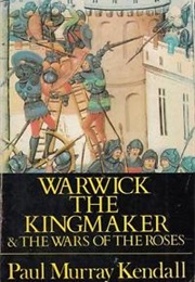 Warwick the Kingmaker (Kendall)