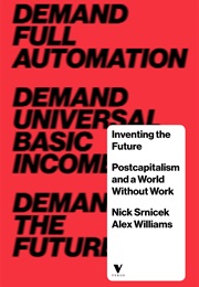 Inventing the Future (Nick Srnicek and Alex Williams)