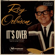 It's Over - Roy Orbison