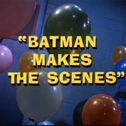 Batman Makes the Scenes