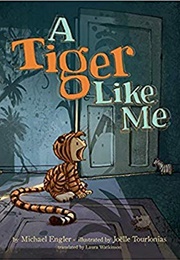 A Tiger Like Me (Michael Engler)