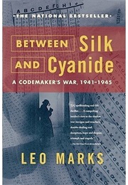 Between Silk and Cyanide: A Codemaker's War, 1941-1945 (David Kahn)
