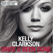 Since U Been Gone - Kelly Clarkson