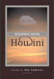Sleeping With Houdini (Nin Andrews)