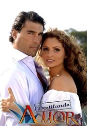 Destilando Amor (2007)