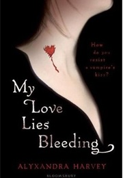My Love Lies Bleeding (Alyxandra Harvey)