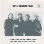 Dakotas, The: ...And the Beat Goes On!!!
