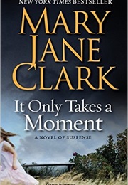 It Only Takes a Moment (Mary Jane Clark)
