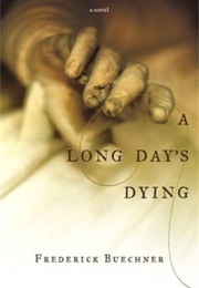 A Long Day&#39;s Dying (Frederick Buechner)