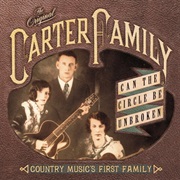The Carter Family, Can the Circle Be Unbroken (By and By)