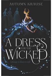 A Dress for the Wicked (Autumn Krause)