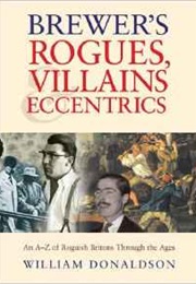 Brewer&#39;s Rogues, Villains &amp; Eccentrics (William Donaldson)