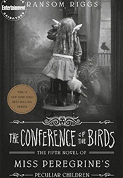 The Conference of the Birds (Ransom Riggs)