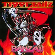 Tigertailz - Banzai!