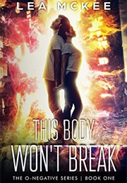 This Body Won&#39;t Break (Lea McKee)