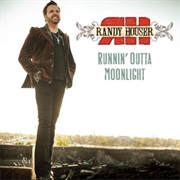 Runnin&#39; Outta Moonlight - Randy Houser