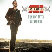 Runnin' Outta Moonlight - Randy Houser