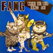 Fang - Where the Wild Things Are