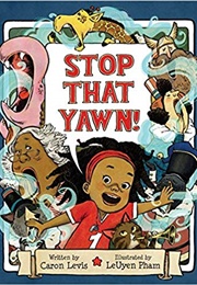 Stop That Yawn! (Caron Levis)