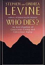 Who Dies? (Stephen and Ondrea Levine)