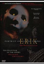 Erik: A Portrait of a Living Corpse