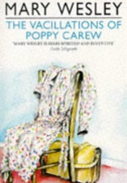 The Vacilliations of Poppy Carew (Mary Wesley)