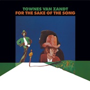 Townes Van Zandt - For the Sake of the Song (1968)