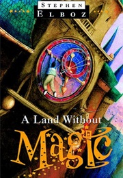 A Land Without Magic (Stephen Elboz)