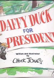 Daffy Duck for President (Chuck Jones)