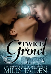Twice the Growl (Milly Taiden)