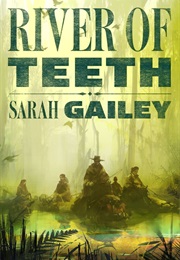 River of Teeth (Sarah Gailey)