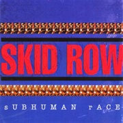 Subhuman Race - Skid Row
