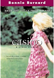 Casino and Other Stories (Bonnie Burnard)