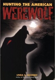 Hunting the American Werewolf (Linda S. Godfrey)